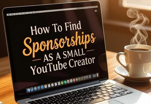 How to Find Sponsorships as a Small YouTube Creator